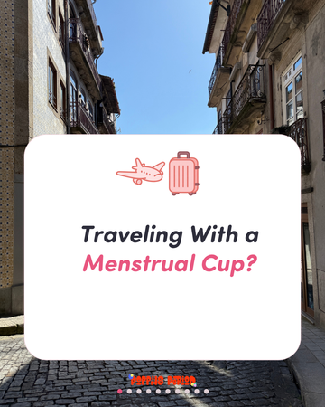 Traveling With a Menstrual Cup: Everything You Need to Know Before Your Trip